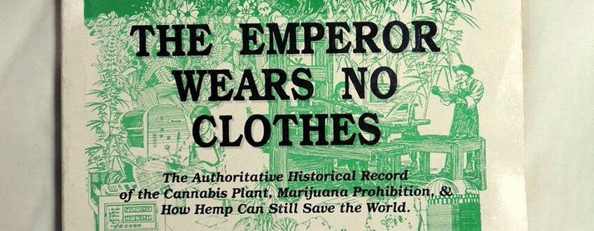 The Emperor Wears No Clothes: Herer’s Crowning Achievement The Emperor Wears No Clothes: Herer’s Crowning Achievement